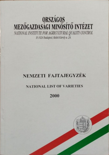 Rátkai József  (fel. szerk.) - Nemzeti fajtajegyzék / National List of Varieties, 2000 (Országos Mezőgazdasági Minősítő Intézet)