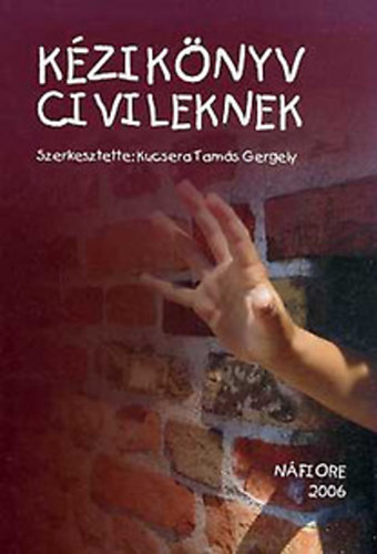 Kucsera Tams Gergely  (szerk.) - Kziknyv civileknek (Cd-mellklettel)