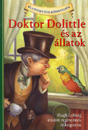 Doktor Dolittle s az llatok - Hugh Lofting eredeti regnynek tdolgozsa