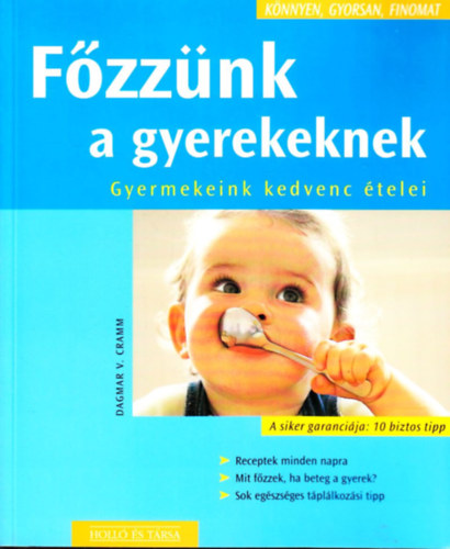 Fzznk a gyerekeknek- Gyermekeink kedvenc telei (Knnyen, gyorsan, finomat)