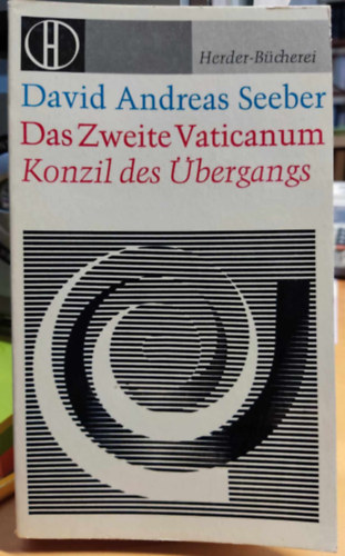 Das Zweite Vaticanum. Konzil des bergangs (A II. Vatikni Zsinat. tmeneti Tancs) [Herder-Bcherei Band. 260/261]