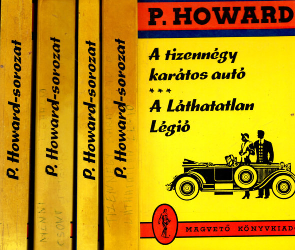 4 db P. Howard  (Menni  vagy meghalni, Csontbrigd + A pokol zsoldosai, Az utols sz jogn + A tizenngy kartos aut, A lthatatlan  + A nma Revolverek vrosa, Ezen egy jszaka )