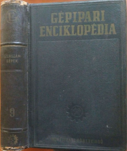 G�pipari enciklop�dia - 4.r�sz: G�pek szerkeszt�se - 9. k�tet - Szersz�mg�pek