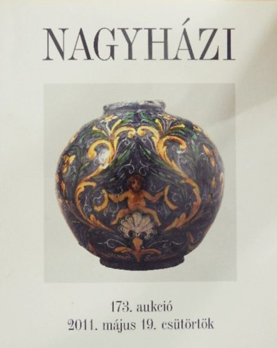 Nagyhzi Galria s Aukcishz 173. aukci (2011. mjus 19. cstrtk)
