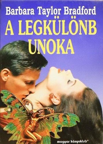 Dezs�nyi Katalin  Barbara Taylor Bradford (szerk.), Sarl�s Zsuzsa (ford.) - A legk�l�nb unoka - Emma Harte Saga 3. k�tet
