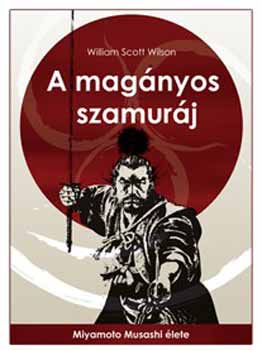 A magnyos szamurj - Miyamoto Musashi lete