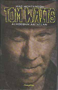 Tom Waits - lmodban rtatlan