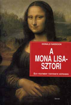 A Mona Lisa-sztori - Egy festmny trtnete kpekben