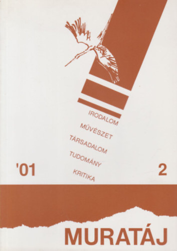 Varga Jzsef  (fszerk.) - Muratj 2001/2. (Irodalmi, mveldsi, trsadalomtudomnyi s kritikai folyirat)