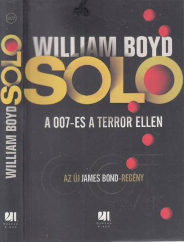 William Boyd - Solo (A 007-es a terror ellen)- Az j James Bond-regny
