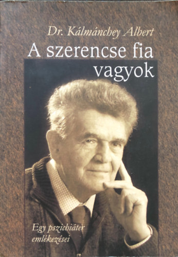 A szerencse fia vagyok - egy pszichiter emlkezsei