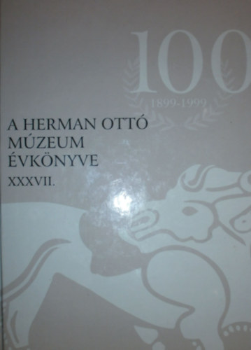 Veres Lszl-Viga Gyula  (szerk.) - A Herman Ott Mzeum vknyve XXXVII.