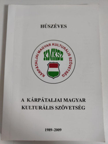 H�sz�ves a K�rp�taljai Magyar Kultur�lis Sz�vets�g 1989-2009