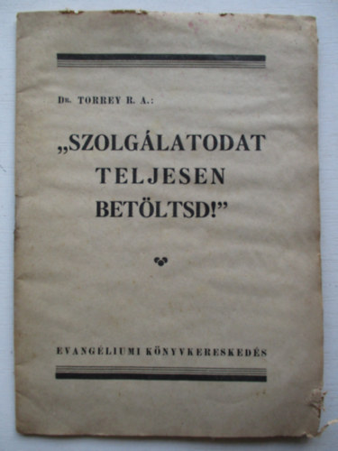 Szolglatodat teljesen betltsd !