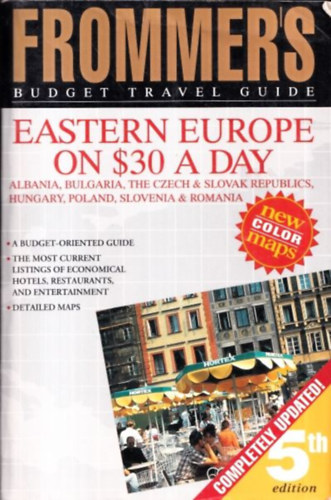 Frommer's Budget Travel Guide: Eastern Europe on $30 a Day : Bulgaria, The Czech & Slovak Republics, Hungary, Poland, Slovenia & Romania