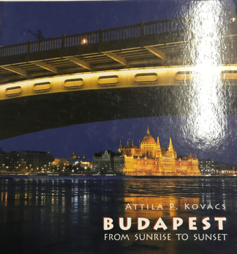 Kovcs P. Attila - Budapest from Sunrise to Sunset