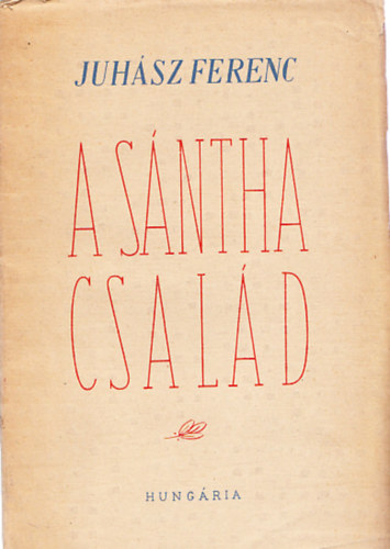 Juh�sz Ferenc - A S�ntha csal�d (I. kiad�s)