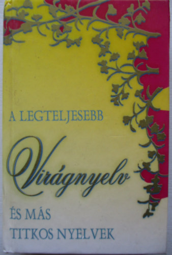 A legteljesebb virgnyelv s ms titkos nyelvek