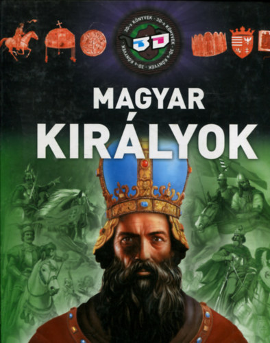 Magyar kirlyok (3D-s knyvek)