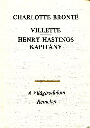 Charlotte Bront - Villette, Henry Hastings kapitny I.