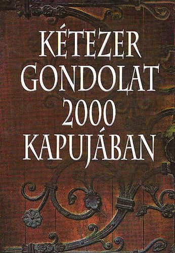 Ktezer gondolat 2000 kapujban