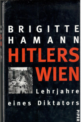 Hitlers Wien. Lehrjahre eines Diktators