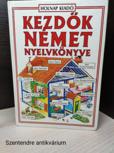 Kezdk nmet nyelvknyve-Adamik Lajos fordtsval . (Sznes illusztrcikat tartalmaz. Sajt fotval)