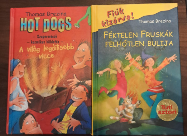2 db Thomas Brezina KNYVMENT AJNLAT: Hot Dogs 7 - Szupersrcok - Kozmikus kldets - A vilg legdilisebb vicce + Fktelen fruskk felhtlen bulija (Fik kizrva! 15.)