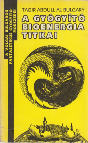 Tagir Abdull Al Bulgary - A gygyt bioenergia titkai