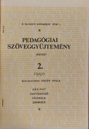 Pedaggiai Szveggyjtemny 2. - Jegyzet - Segdanyag a tantkpz fiskolai hallgatk rszre a pedaggia STDIUM tananyagnak feldolgozshoz