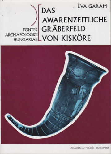 va Garam - Das awarenzeitliche grberfeld von Kiskre