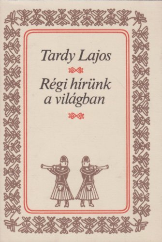 Tardy Lajos - Rgi hrnk a vilgban