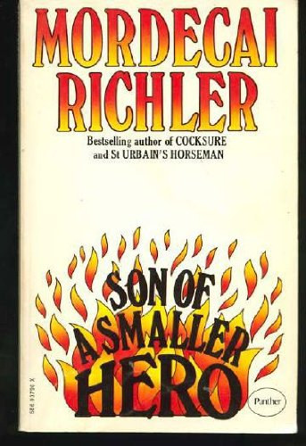 Mordecai Richler - Son of a smaller hero