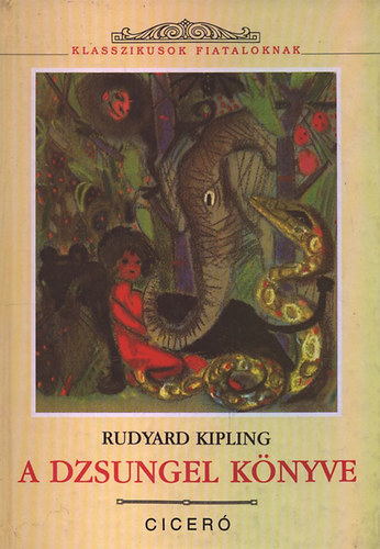 Rudyard Kipling - A dzsungel knyve  (Klasszikusok fiataloknak)