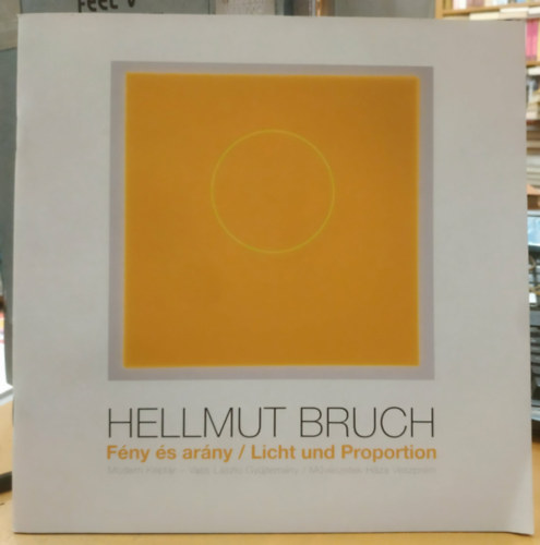 Hellmut Bruch - F�ny �s ar�ny - Modern K�pt�r - Vass L�szl� Gy�jtem�ny - M�v�szetek H�za, Veszpr�m
