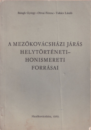 A mezkovcshzi jrs helytrtneti-honismereti forrsai