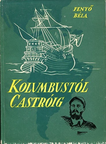 Feny� B�la - Kolumbust�l Castr�ig