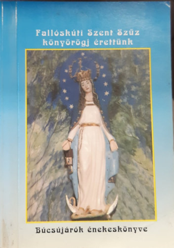 Fallskti Szent Szz knyrgj rettnk