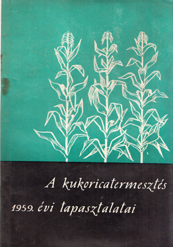 A kukoricatermeszt�s 1959. �vi tapasztalatai