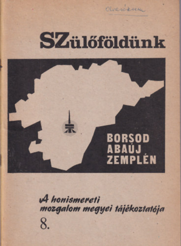 Dr. Kovts Dniel  (szerk.) - Szlfldnk 8. - Borsod-Abaj-Zempln - A honismereti mozgalom megyei tjkoztatja