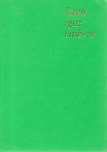 Isten igaz embere. (XXIII. J�nos p�pa)