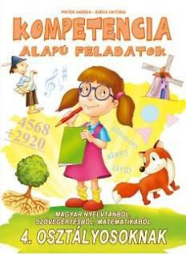 Kompetencia alap feladatok 4. osztlyosoknak - Magyar nyelvtanbl, szvegrtsbl, matematikbl