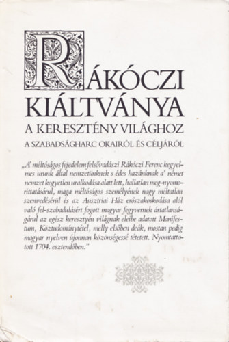 Rkczi kiltvnya a keresztny vilghoz a szabadsgharc okairl s..