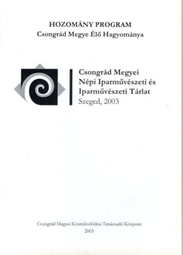 Kovcs Szilvia Ocsk Margit - Csongrd Megyei Npi Iparmvszeti s Iparmvszeti Trlat Szeged, 2003 ( Hagyomny Program )