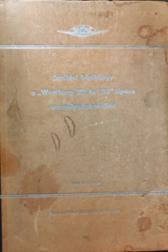 Jav�t�si k�zik�nyv a " Wartburg 312 �s 353" t�pus� szem�lyg�pkocsikhoz