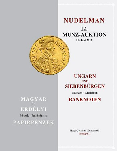 Nudelman 12. - Mnz-auktion 10. Juni 2012 - Magyar s erdlyi pnzek - emlkrmk - paprpnzek