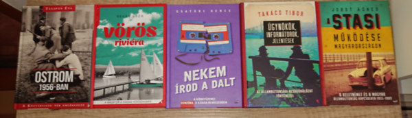 Tak�cs Tibor, Csat�ri Bence, Reh�k G�za, Tulip�n �va Jobst �gnes - 5 k�tet a Jaffa Kiad� 20. sz�zad t�rt�nelm�t feldolgoz� sorozat�b�l: Ostrom 1956-ban, V�r�s Rivi�ra, Nekem �rod a dalt, �gyn�k�k, inform�torok, jelent�sek, A Stasi m�k�d�se Magyarorsz�gon