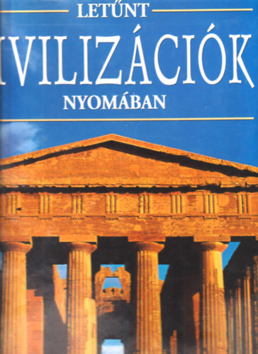 Fabio Bourbon -Valeria M. De Fabianis  (szerk.) - Letnt civilizcik nyomban
