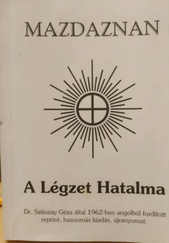 Mazdaznan - A lgzet hatalma