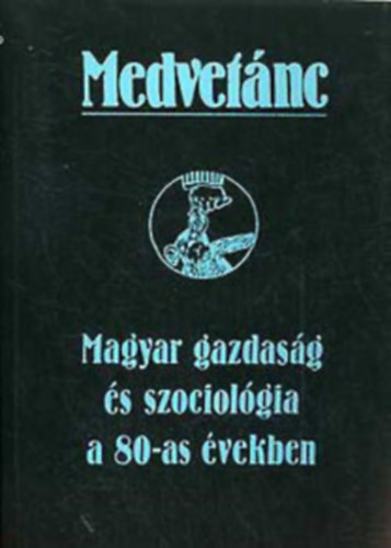 Medvetnc (Magyar gazdasg s szociolgia a 80-as vekben)